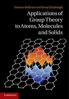 Hardcover Applications of Group Theory to Atoms, Molecules, and Solids Book