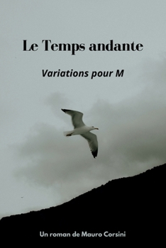 Paperback Le Temps andante - Variations pour M (French Edition) [French] Book