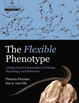 Paperback The Flexible Phenotype: A Body-Centred Integration of Ecology, Physiology, and Behaviour Book