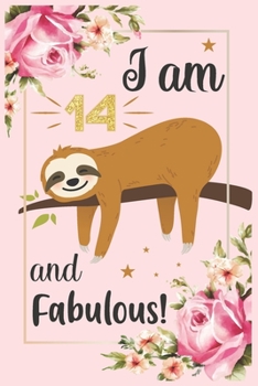 Paperback I am 14 and fabulous: This Sloth Journal Gift for Birthday Party.120 pages Lined Journal Book