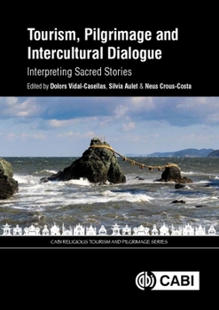 Hardcover Tourism, Pilgrimage and Intercultural Dialogue: Interpreting Sacred Stories Book