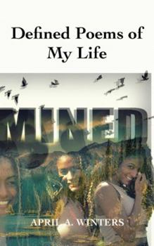 Defined Poems of My Life: Comes from the Heart, Blues to the Soul, Rhythms of Melodies Just Touches Me