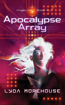Apocalypse Array - Book #4 of the LINK Angel