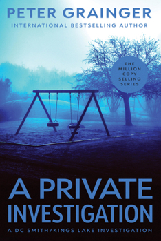 A Private Investigation: A Novel (A DC Smith/Kings Lake Investigation, 8)
