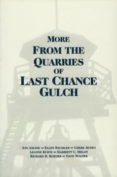 Paperback More from the Quarries of Last Chance Gulch, Vol. 2 Book
