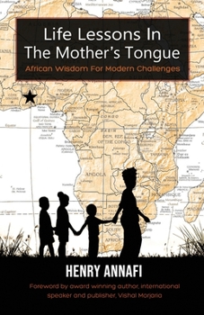 Paperback Life Lessons In The Mother's Tongue: African Wisdom For Modern Challenges Book