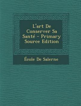 Paperback L'Art de Conserver Sa Sante [Multiple Languages] Book