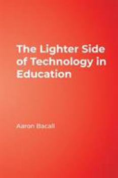 Paperback The Lighter Side of Technology in Education Book