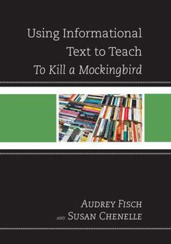Paperback Using Informational Text to Teach To Kill A Mockingbird Book