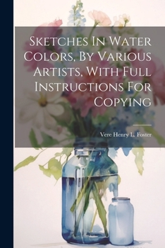 Paperback Sketches In Water Colors, By Various Artists, With Full Instructions For Copying Book