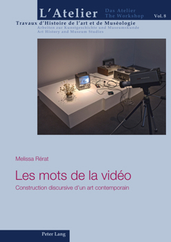 Paperback Les mots de la vidéo: Construction discursive d'un art contemporain [French] Book