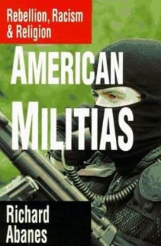 Paperback American Militias: Rebellion, Racism & Religion Book