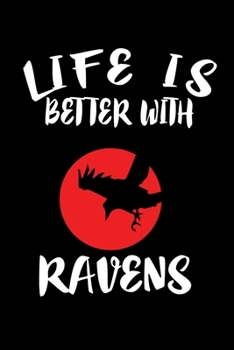 Paperback Life Is Better With Ravens: Animal Nature Collection Book