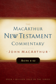Acts 1-12: New Testament Commentary (Macarthur New Testament Commentary Serie) - Book  of the MacArthur New Testament Commentary Series