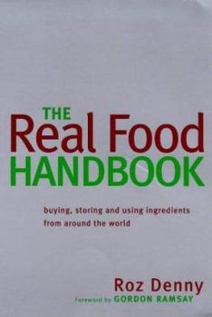 Paperback Real Food Handbook: Buying, Storing and Using Ingredients from Around the World Book