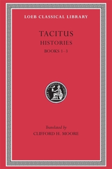 Tacitus: Histories, Books I-III (Loeb Classical Library No. 111) - Book  of the Cambridge Latin Texts