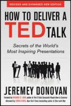 Paperback How to Deliver a Ted Talk: Secrets of the World's Most Inspiring Presentations, Revised and Expanded New Edition, with a Foreword by Richard St. John Book