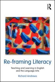Paperback Re-framing Literacy: Teaching and Learning in English and the Language Arts Book