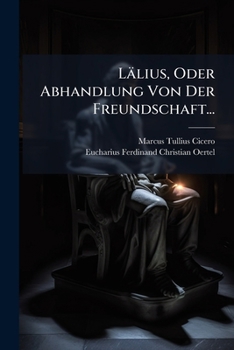 Paperback Lälius, Oder Abhandlung Von Der Freundschaft... [German] Book