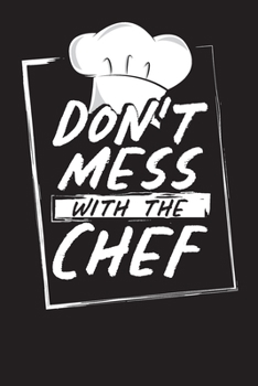 Paperback Don't Mess With The Chef: Recipe Book for Over 100 Recipes Book