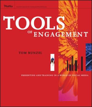 Paperback Tools of Engagement: Presenting and Training in a World of Social Media Book