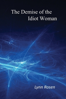 Paperback The Demise of the Idiot Woman Book