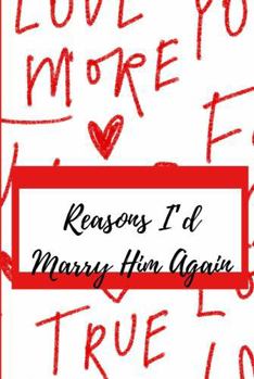 Paperback Reason's I'd Marry Him Again: A Brag Book for My Husband Book