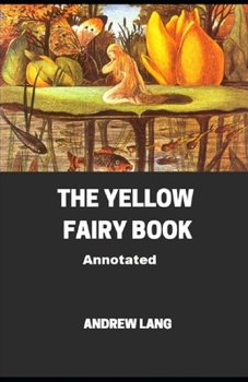 Paperback The Yellow Fairy Book Annotated Book