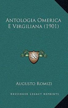 Paperback Antologia Omerica E Virgiliana (1901) [Italian] Book