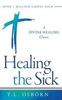 Hardcover Healing the Sick: A Divine Healing Classic Book