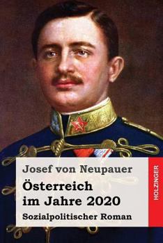 Paperback Österreich im Jahre 2020: Sozialpolitischer Roman [German] Book