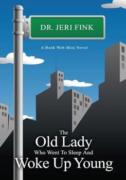 Paperback The Old Lady Who Went to Sleep and Woke Up Young Book