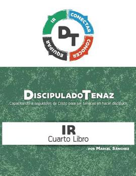 Paperback Discipulado Tenaz: Capacitando a seguidores de Cristo para ser tenaces en hacer discípulos [Spanish] Book