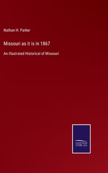Missouri as it is in 1867: An illustrated Historical of Missouri