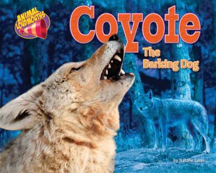 Library Binding Coyote: The Barking Dog Book