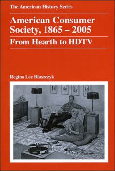 Paperback American Consumer Society, 1865 - 2005: From Hearth to HDTV Book