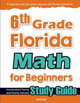 Paperback 6th Grade Florida Math for Beginners: Standardized Testing and Home School Study Guide Book