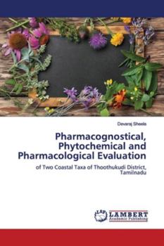 Paperback Pharmacognostical, Phytochemical and Pharmacological Evaluation Book