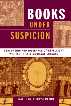 Paperback Books under Suspicion: Censorship and Tolerance of Revelatory Writing in Late Medieval England Book