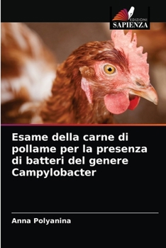 Paperback Esame della carne di pollame per la presenza di batteri del genere Campylobacter [Italian] Book