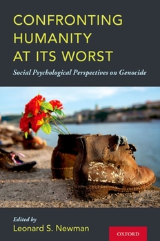 Hardcover Confronting Humanity at Its Worst: Social Psychological Perspectives on Genocide Book