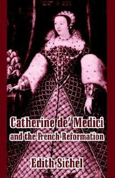 Paperback Catherine de' Medici and the French Reformation Book