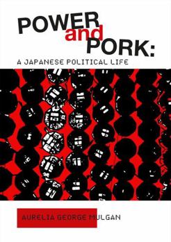 Paperback Power and Pork: A Japanese Political Life Book