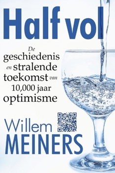 Paperback Half vol: De geschiedenis en stralende toekomst van 10.000 jaar optimisme [Dutch] Book