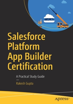 Paperback Salesforce Platform App Builder Certification: A Practical Study Guide Book