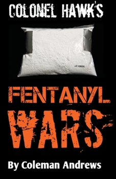 Paperback Colonel Hawk's Fentanyl Wars Book