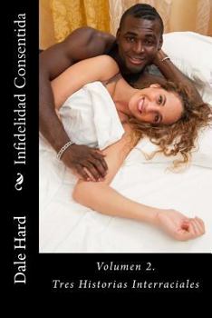 Paperback Infidelidad Consentida: Tres Historias Interraciales [Spanish] Book