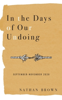 Paperback In the Days of Our Undoing: September - November 2020 Book