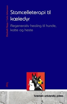 Paperback Stamcelleterapi til kæledyr: Regenerativ healing til hunde, katte og heste [Danish] Book