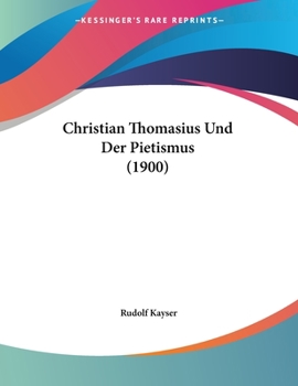 Paperback Christian Thomasius Und Der Pietismus (1900) [German] Book